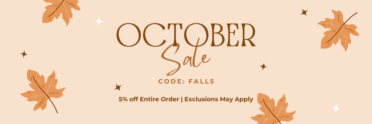 Our October sale is here. Save 5% on your entire order with discount code FALL5. Exclusions may apply. See coupons page for more details